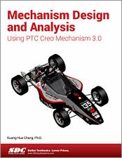 Mechanism Design and Analysis Using PTC Creo Mechanism 3.0 book cover