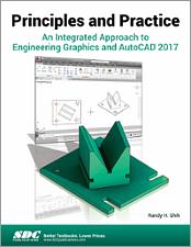 Principles and Practice An Integrated Approach to Engineering Graphics and AutoCAD 2017 book cover