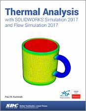Thermal Analysis with SOLIDWORKS Simulation 2017 and Flow Simulation 2017 book cover