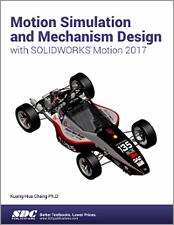 Motion Simulation and Mechanism Design with SOLIDWORKS Motion 2017 book cover