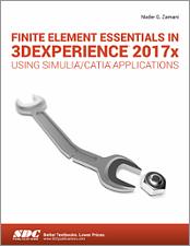 Finite Element Essentials in 3DEXPERIENCE 2017x Using SIMULIA/CATIA Applications book cover