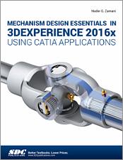 Mechanism Design Essentials in 3DEXPERIENCE 2016x Using CATIA Applications book cover
