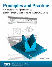 Principles and Practice An Integrated Approach to Engineering Graphics and AutoCAD 2018 book cover