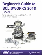 Beginner's Guide to SOLIDWORKS 2018 - Level I book cover