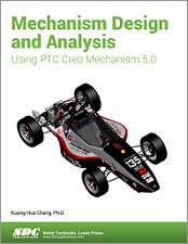 Mechanism Design and Analysis Using PTC Creo Mechanism 5.0 book cover