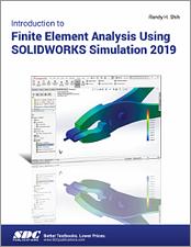 Introduction to Finite Element Analysis Using SOLIDWORKS Simulation 2019 book cover