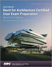 Autodesk Revit for Architecture Certified User Exam Preparation (Revit 2019 Edition) book cover