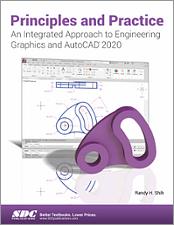 Principles and Practice An Integrated Approach to Engineering Graphics and AutoCAD 2020 book cover