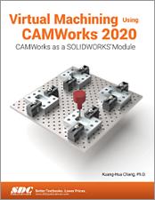 Virtual Machining Using CAMWorks 2020 book cover