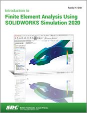 Introduction to Finite Element Analysis Using SOLIDWORKS Simulation 2020 book cover