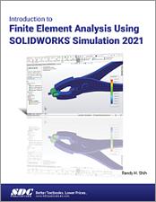 Introduction to Finite Element Analysis Using SOLIDWORKS Simulation 2021 book cover