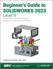 Beginner's Guide to SOLIDWORKS 2023 - Level II book cover