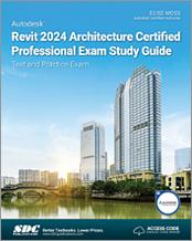 Autodesk Revit 2024 Architecture Certified Professional Exam Study Guide book cover