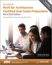 Autodesk Revit for Architecture Certified User Exam Preparation (Revit 2025 Edition) book cover