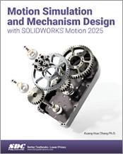 Motion Simulation and Mechanism Design with SOLIDWORKS Motion 2025 book cover