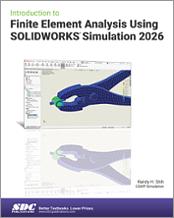 Introduction to Finite Element Analysis Using SOLIDWORKS Simulation 2026 book cover