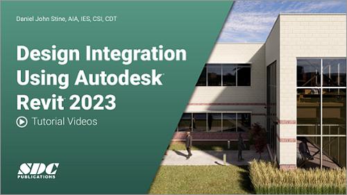 Video Tutorials for Design Integration Using Autodesk Revit 2023