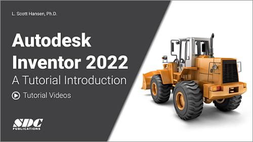 Videos for Autodesk Inventor 2022: A Tutorial Introduction