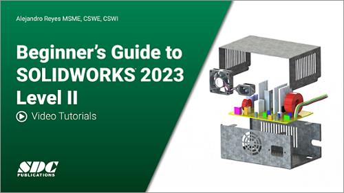 Videos for Beginner's Guide to SOLIDWORKS 2023 - Level II