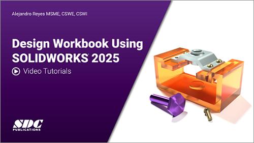 Videos for Design Workbook Using SOLIDWORKS 2025
