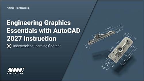 Independent Learning Content for Engineering Graphics Essentials with AutoCAD 2027 Instruction