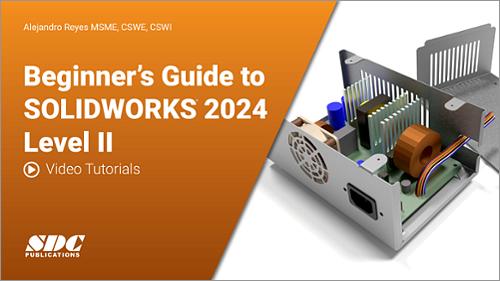 Videos for Beginner's Guide to SOLIDWORKS 2024 - Level II