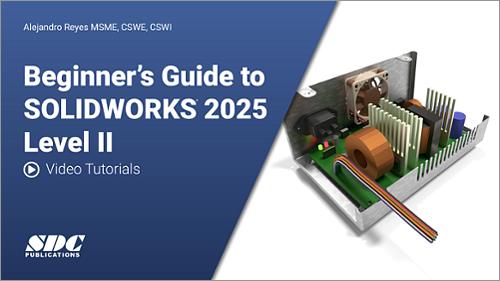 Videos for Beginner's Guide to SOLIDWORKS 2025 - Level II