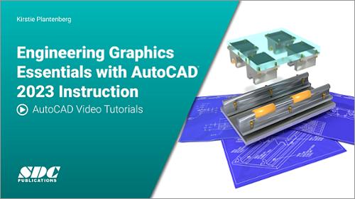 AutoCAD Video Tutorials for Engineering Graphics Essentials with AutoCAD 2023 Instruction