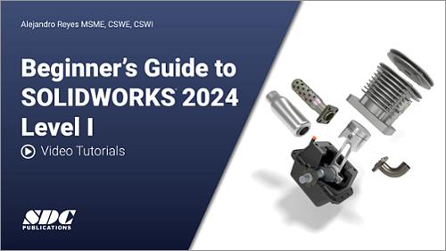 Videos for Beginner's Guide to SOLIDWORKS 2024 - Level I