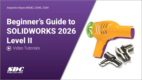 Videos for Beginner's Guide to SOLIDWORKS 2026 - Level II