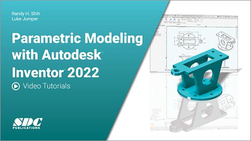 Videos for Parametric Modeling with Autodesk Inventor 2022