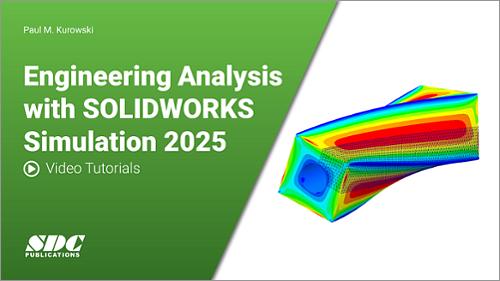 Videos for Engineering Analysis with SOLIDWORKS Simulation 2025